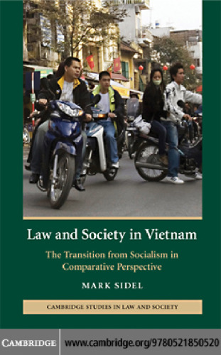 Law and Society in Vietnam: The Transition from Socialism in Comparative Perspective