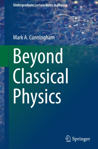 Beyond Classical Physics