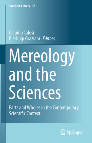 Mereology and the Sciences: Parts and Wholes in the Contemporary Scientific Context