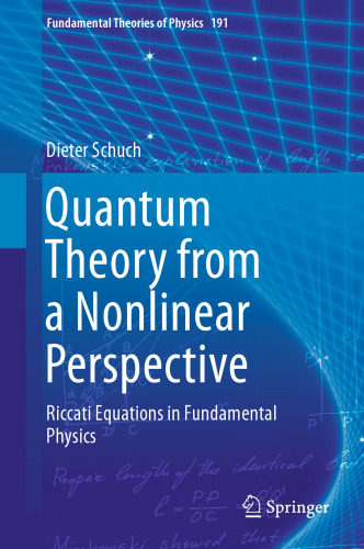 Quantum Theory from a Nonlinear Perspective: Riccati Equations in Fundamental Physics