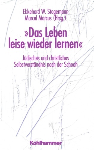 Das Leben leise wieder lernen. Jüdisches und christliches Selbstverständnis nach der Schoah (Festschrift für Albert H. Friedlander zum siebzigsten Geburtstag)