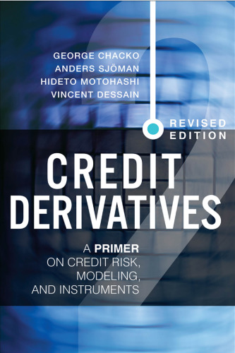 Credit Derivatives: A Primer on Credit Risk, Modeling, and Instruments