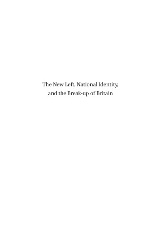 The New Left, National Identity, and the Break-up of Britain