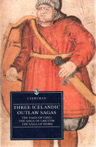 Three Icelandic Outlaw Sagas: The Saga of Gisli; The Saga of Grettir; The Saga of Hord