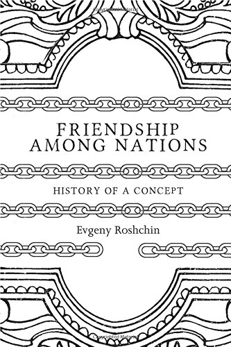 Friendship among Nations: History of a Concept