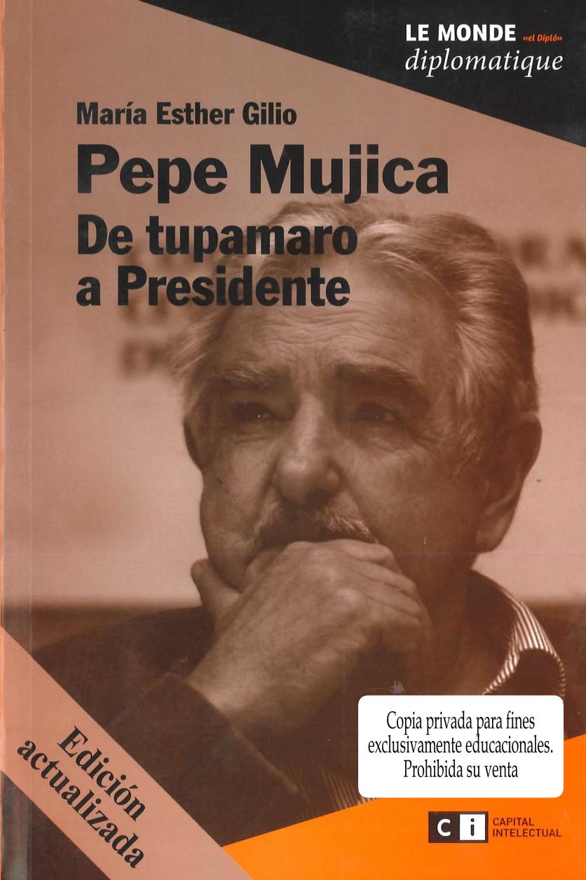 Pepe Mujica. De tupamaro a Presidente