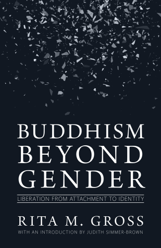 Buddhism beyond Gender: Liberation from Attachment to Identity