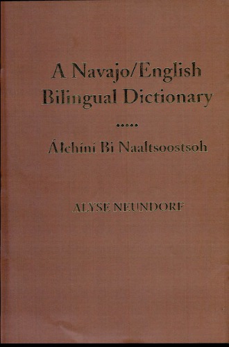 A Navajo/English Bilingual Dictionary = Áłchíní Bi Naaltsoostsoh