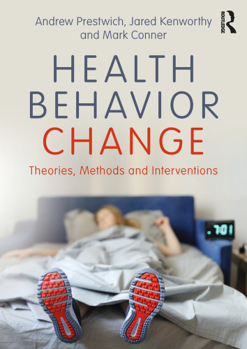 Health Behavior Change: Theories, Methods and Interventions