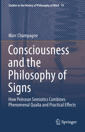 Consciousness and the Philosophy of Signs: How Peircean Semiotics Combines Phenomenal Qualia and Practical Effects