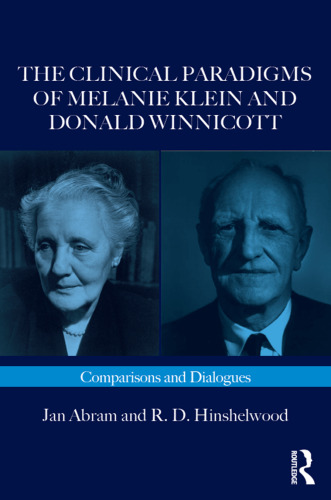 The Clinical Paradigms of Melanie Klein and Donald Winnicott: Comparisons and Dialogues