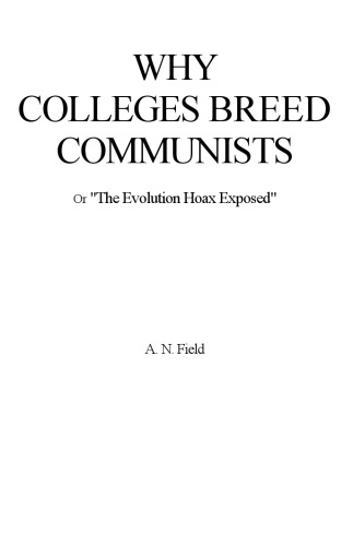 Why Colleges Breed Communists, Or The Evolution Hoax exposed