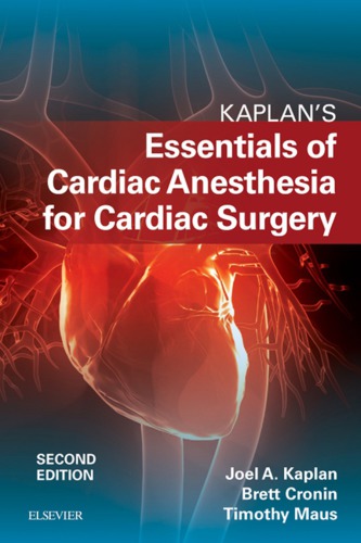 Kaplan’s Essentials of Cardiac Anesthesia for Cardiac Surgery