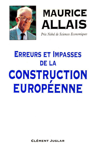 Erreurs et impasses de la construction européenne