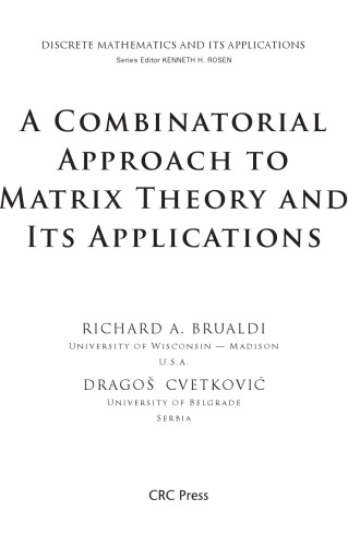 A Combinatorial Approach to Matrix Theory and its Applications