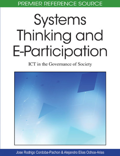 Systems Thinking and E-participation: Ict in the Governance of Society (Advances in Electronic Government Research (Aegr) Book Series)