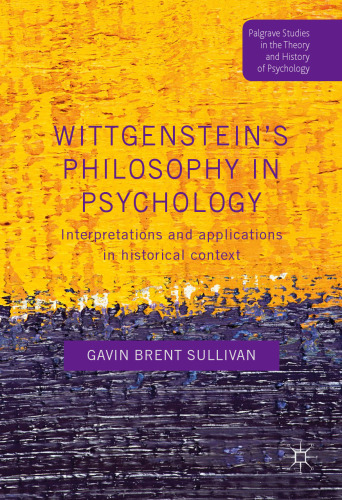  Wittgenstein’s Philosophy in Psychology: Interpretations and Applications in Historical Context