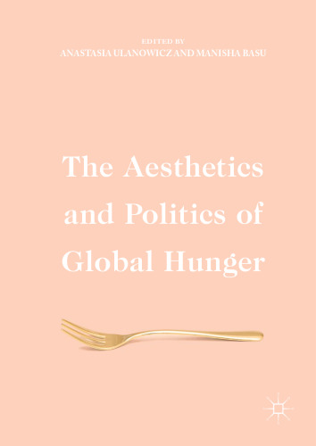 The Aesthetics and Politics of Global Hunger