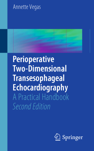  Perioperative Two-Dimensional Transesophageal Echocardiography: A Practical Handbook