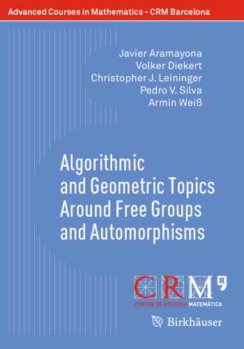  Algorithmic and Geometric Topics Around Free Groups and Automorphisms