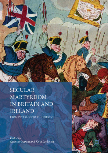 Secular Martyrdom in Britain and Ireland: From Peterloo to the Present