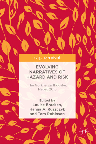 Evolving Narratives of Hazard and Risk: The Gorkha Earthquake, Nepal, 2015