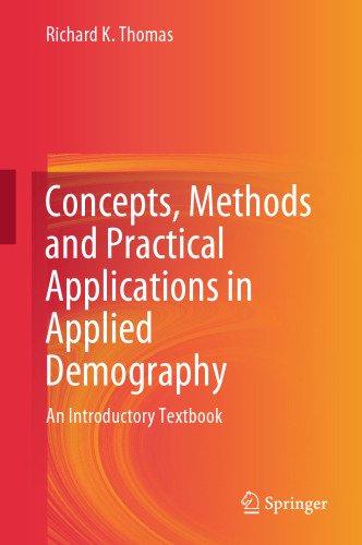  Concepts, Methods and Practical Applications in Applied Demography: An Introductory Textbook