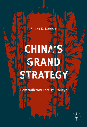  China’s Grand Strategy : Contradictory Foreign Policy?