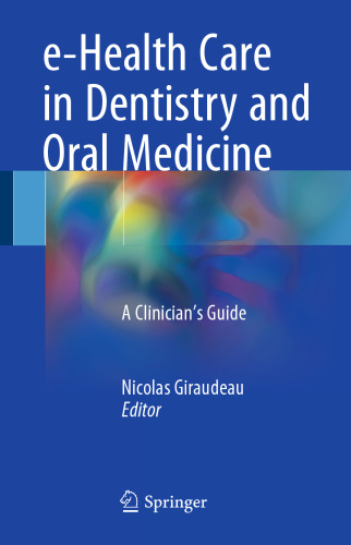 e-Health Care in Dentistry and Oral Medicine: A Clinician’s Guide