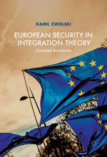  European Security in Integration Theory: Contested Boundaries