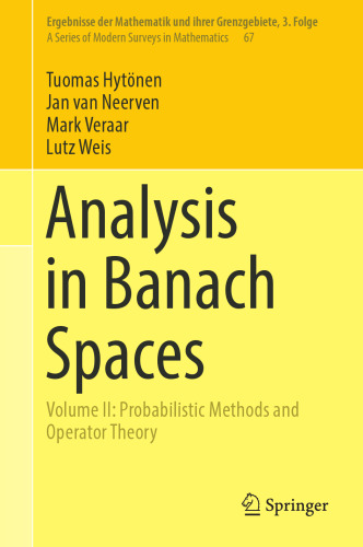  Analysis in Banach Spaces: Volume II: Probabilistic Methods and Operator Theory