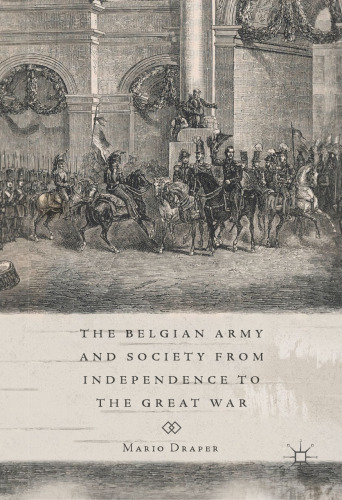 The Belgian Army and Society from Independence to the Great War