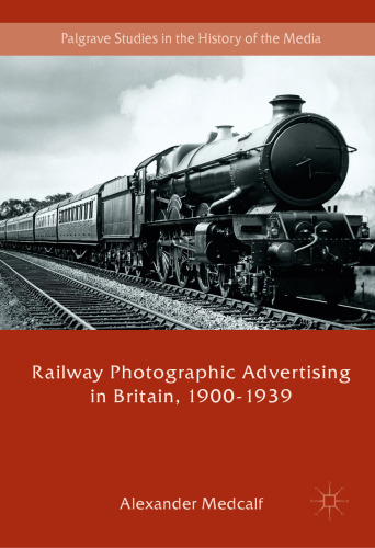  Railway Photographic Advertising in Britain, 1900-1939