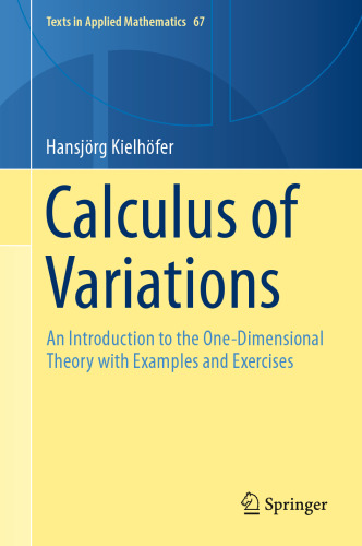  Calculus of Variations: An Introduction to the One-Dimensional Theory with Examples and Exercises