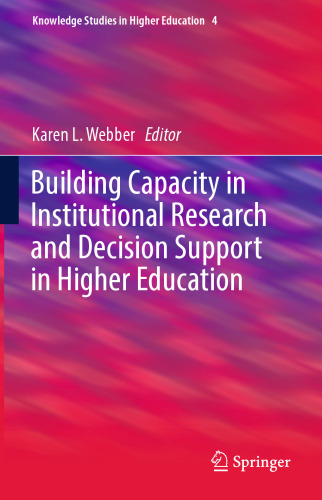  Building Capacity in Institutional Research and Decision Support in Higher Education 