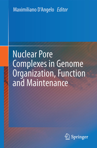  Nuclear Pore Complexes in Genome Organization, Function and Maintenance