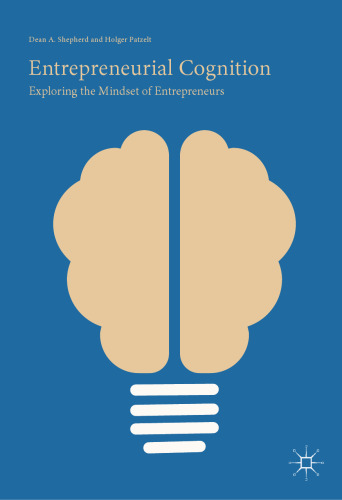  Entrepreneurial Cognition: Exploring the Mindset of Entrepreneurs