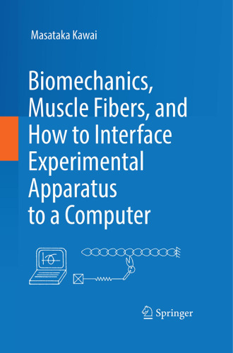  Biomechanics, Muscle Fibers, and How to Interface Experimental Apparatus to a Computer