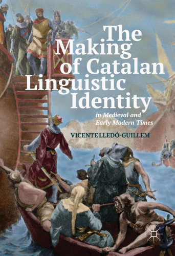 The Making of Catalan Linguistic Identity in Medieval and Early Modern Times