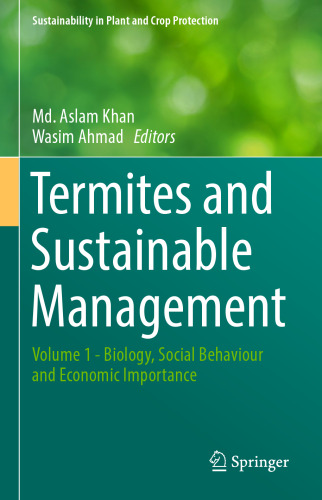  Termites and Sustainable Management: Volume 1 - Biology, Social Behaviour and Economic Importance