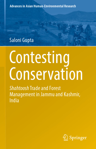  Contesting Conservation: Shahtoosh Trade and Forest Management in Jammu and Kashmir, India