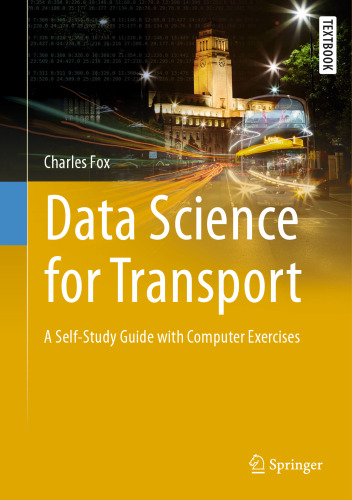  Data Science for Transport: A Self-Study Guide with Computer Exercises