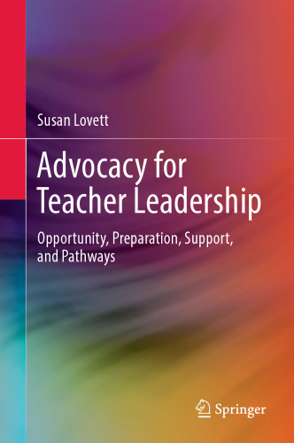  Advocacy for Teacher Leadership: Opportunity, Preparation, Support, and Pathways