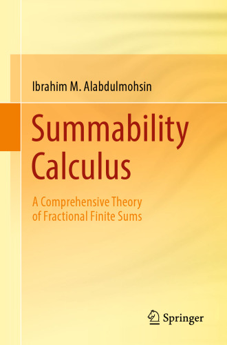  Summability Calculus: A Comprehensive Theory of Fractional Finite Sums