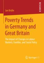  Poverty Trends in Germany and Great Britain: The Impact of Changes in Labour Markets, Families, and Social Policy