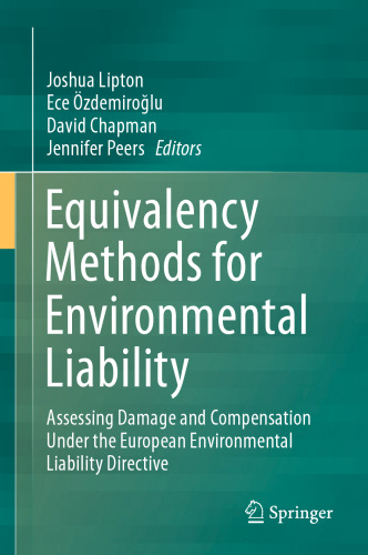 Equivalency Methods for Environmental Liability: Assessing Damage and Compensation Under the European Environmental Liability Directive