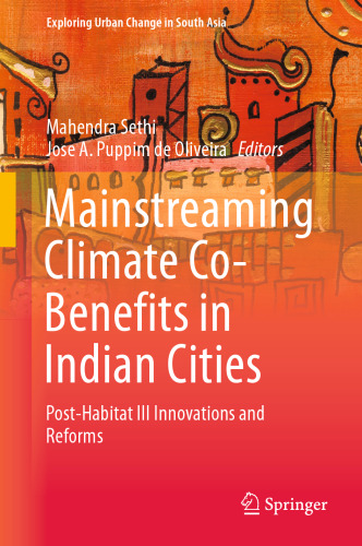  Mainstreaming Climate Co-Benefits in Indian Cities: Post-Habitat III Innovations and Reforms