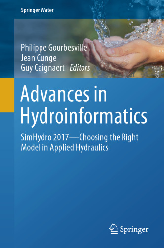  Advances in Hydroinformatics : SimHydro 2017 - Choosing The Right Model in Applied Hydraulics