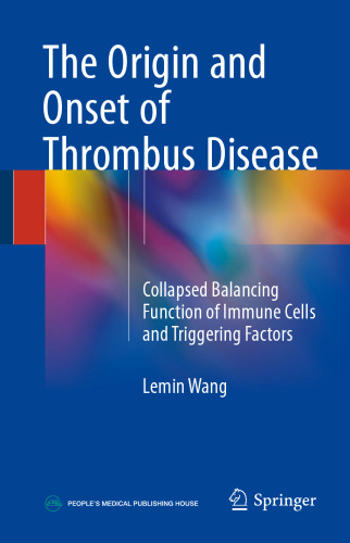  The Origin and Onset of Thrombus Disease: Collapsed Balancing Function of Immune Cells and Triggering Factors