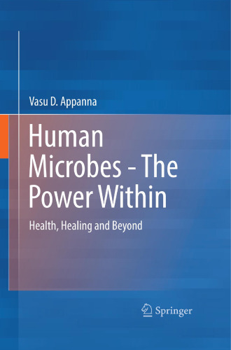 Human Microbes: The Power Within: Health, Healing and Beyond